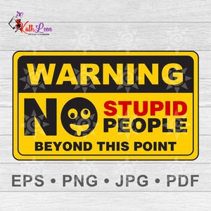 Printable Warning No Stupid People Sign Beyond This Point, Warning Vector Sign Eps, No Stupid People Png, Warning Sign Pdf, Digital Download