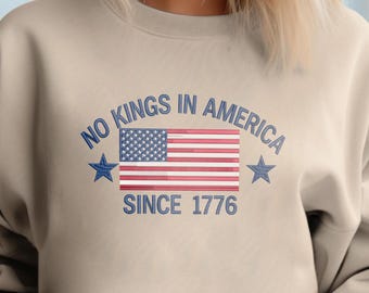 No Kings in America Since 1776 Embroidered Sweatshirt, No King in America Embroidered Crewneck,Political Protest Sweatshirt, Anti Trump Gift