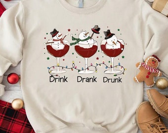 Drink Drank Drunk Christmas Sweatshirt, Christmas Snowman Sweatshirt, Funny Xmas Sweatshirt, Wine Santa Hat Sweater, Snowman Drinking Shirt