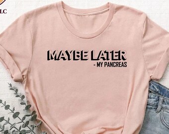 Funny Pancreas Shirt, Maybe Later My Pancreas Shirt, Diabetes Support Shirt, Blue Ribbon Shirt, Diabetes Awareness Shirt, Diabetic Gift