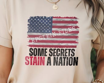 Some Secrets Stain a Nation Shirt,Epstein Files Shirt,Exposing The Elite Tee,Trump Political Tee,Epstein Trump Tee,Distressed USA Flag Shirt