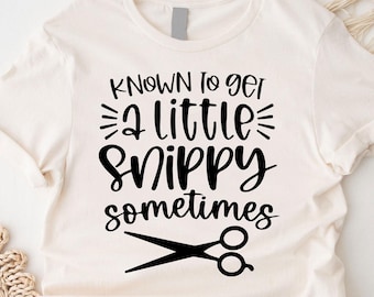 Hair Dresser Shirt, Hair Stylist T-Shirt, Know To Get a Little Snippy Sometimes Shirt, Cosmetology Shirt,Beauty Salon Shirt,Hairstylist Gift