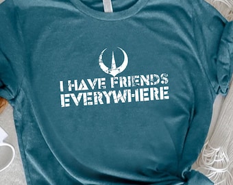 I Have Friends Everywhere Shirt, Andor Inspired Tee, Star Wars Fan Shirt, Rebel Symbol Shirt,Subtle Rebellion Tee,Gift For Friends,Star Wars