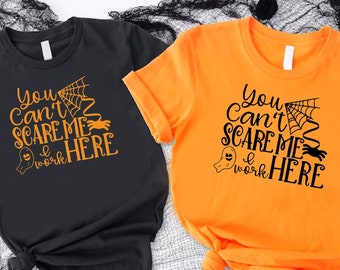 You Can't Scare me I Work Here Shirt, Funny Ghost Shirt,Halloween Office Quote Shirt,Funny Worker Halloween Gift,Spiderweb Halloween T Shirt