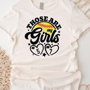 Custom Baseball Number Shirt, Those Are My Girls Baseball Mom Shirt, Personalized Baseball Shirt, Baseball Mama Gift, Mom Game Day Shirt