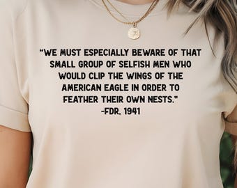 We Must Especially Beware of That Small Group FDR 1941 Shirt, Political Anti Trump Shirt, Resist Shirt, Democrat Gift Shirt, Activist Shirt