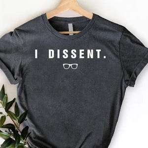 I Dissent Shirt, RBG Shirt For Women, Democrat Gift Girl, Notorious RBG Shirt, Womens Rights Shirt,Justice Shirt,Teen Girl Feminist Gift Tee