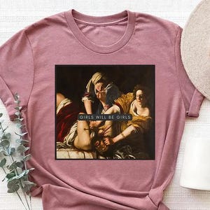 Girls Will Be Girls Witch Shirt, Judith Holofernes Feminism Apparel, Dark Humor Womens Tee, Feminist Gift, Smash The Patriarchy Tee For Her