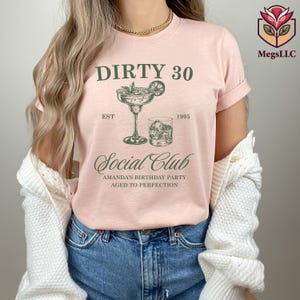 Dirty 30 Social Club Custom Birthday Shirt,Personalize 30th Birthday Social Club Cocktail Shirt,30th Gift For Her,Dirty 30 Birthday Trip Tee