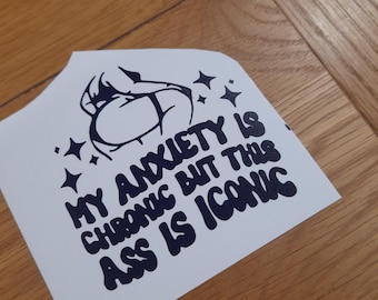 Iconic Ass Vinyl Sticker | Funny Anxiety Quote, Laptop Decal