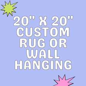 20&quot; x 20 &quot; Custom Rug/Wall Hanging