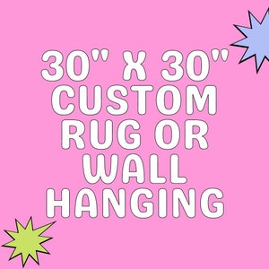30&quot; x 30 &quot; Custom Rug/Wall Hanging
