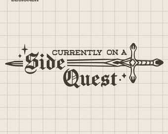 On a Side Quest Svg / ADHD Svg / Mental Health Svg / Fantasy Quote / Sword Svg / Fantasy Sword / Side Quest Svg / Digital Download / Sword