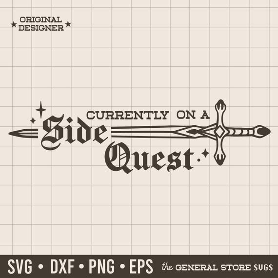 On a Side Quest Svg / ADHD Svg / Mental Health Svg / Fantasy Quote / Sword Svg / Fantasy Sword / Side Quest Svg / Digital Download / Sword