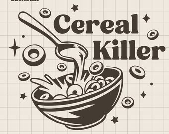 Cereal Killer Svg / Humorous Saying Svg / Cereal Svg / Foodie Svg / Funny Kids Shirts / Digital Download / Funny Sarcastic / Trendy T shirt