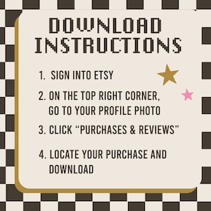 May include: A white and beige card with black text outlining instructions on how to download a digital purchase from Etsy. The text reads "DOWNLOAD INSTRUCTIONS" in large letters at the top of the card. The instructions are numbered 1 through 4. The card has a gold border and is set against a black and white checkered background.