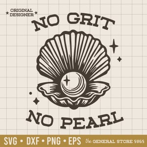 No Grit No Pearl SVG: Inspirational Oyster Design (Digital Download)