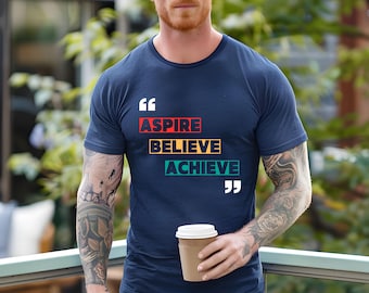 Motivational Unisex T-shirt, Aspire Believe Achieve, Inspirational Tee, Positive Vibes Shirt, Encouraging Top, Gender-Neutral Clothing