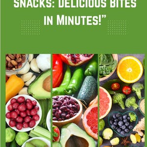 10 Quick & Healthy Snacks: Delicious Bites in Minutes!