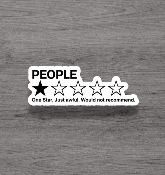 People 1 Star Review Funny Sarcastic Humor Fridge Magnet or Laptop Sticker