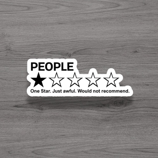 People 1 Star Review Funny Sarcastic Humor Fridge Magnet or Laptop Sticker
