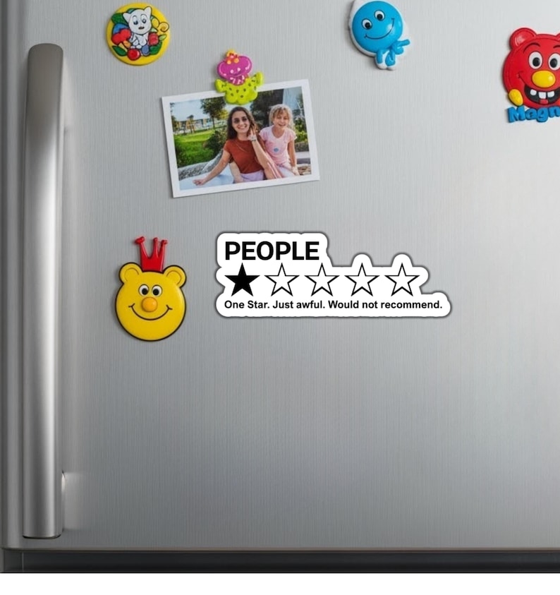 People 1 Star Review Funny Sarcastic Humor Fridge Magnet or Laptop Sticker MAGNET
