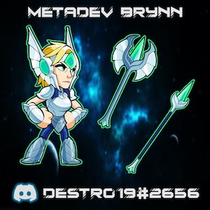 May include: A cartoon character with blue and white armor and a green helmet. The character is holding a blue and white weapon. The background is a blue and green nebula. The text "METADEB BRYNN" is at the top of the image. The text "DESTRC19#2656" is at the bottom of the image.