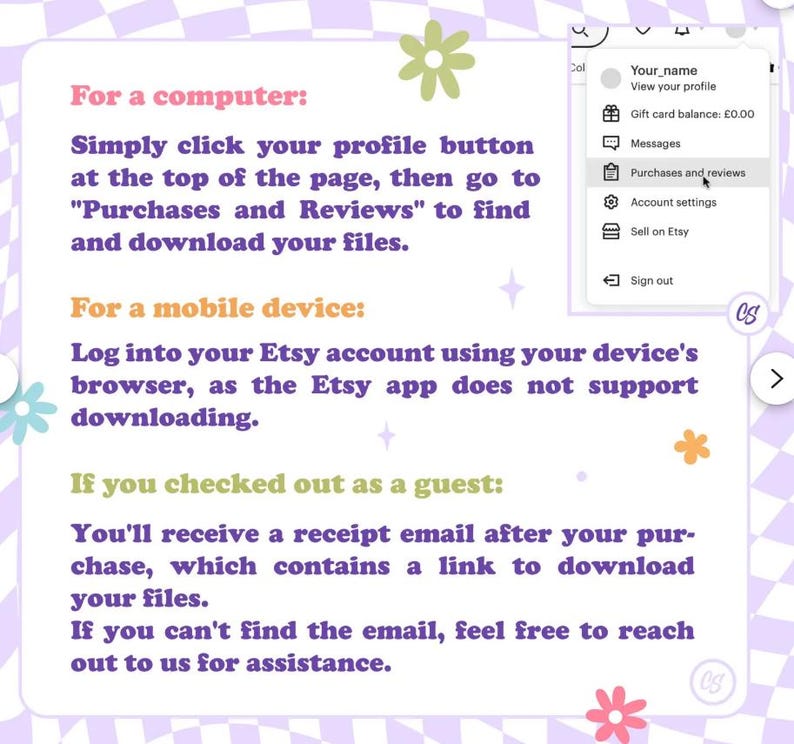 May include: A screenshot with instructions on how to download files from Etsy. The text is on a light purple background with a checkered pattern. Instructions are provided for computers and mobile devices. The Etsy menu shows "Purchases and reviews".