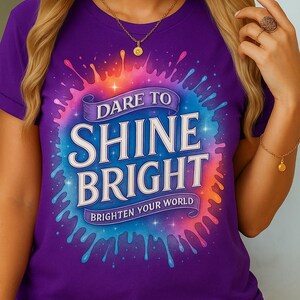 T-Shirt Print PNG – “Dare to Shine Bright” Motivational Paint Splash – 4200 × 200 px • 300 DPI • Transparent