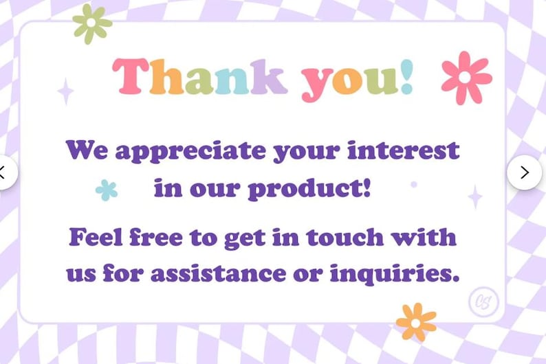 May include: A digital card with a pastel purple and white checkered background. The text "Thank you!" is in colorful bubble letters. Additional text reads, "We appreciate your interest in our product! Feel free to get in touch with us for assistance or inquiries."