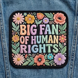 Custom embroidered big fan of human rights patch floral activist design equality gift positive message iron on badge