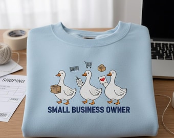 Custom Embroidered Small Business Owner Sweatshirt, Cute Goose Entrepreneur Shirt, Handmade Seller Gift