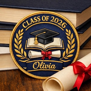 Custom Graduation Embroidered Patch Class of 2026 Olivia Personalized Name Gift Senior Grad Iron On Jacket Backpack Badge