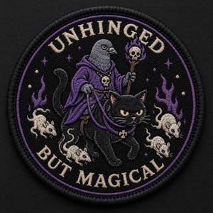 May include: Embroidered patch featuring a pigeon in a purple robe riding a black cat, holding a skull staff. The patch has the text "UNHINGED BUT MAGICAL" in a circular design, with purple flames and white mice.