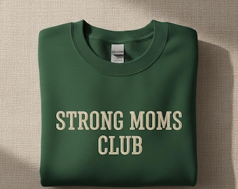 Custom Strong Moms Club Embroidered Sweatshirt Empowered Motherhood Cozy Gift for Moms