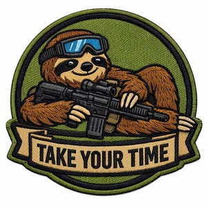 May include: Embroidered patch featuring a brown sloth wearing blue goggles and holding a black rifle. The sloth is set against a green background with a black border. A banner below reads "TAKE YOUR TIME".