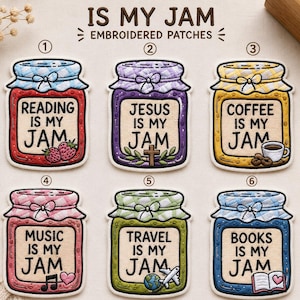 May include: Six embroidered patches shaped like mason jars with checkered lids. Each patch features the text IS MY JAM and unique icons: strawberries, a cross, a coffee cup, a music note and heart, a globe and airplane, and an open book.