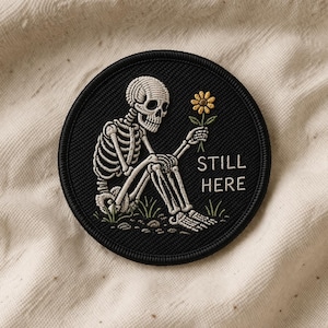 Custom embroidered skeleton still here patch gothic motivational skull design iron on patch for jacket backpack vest aesthetic embroidery