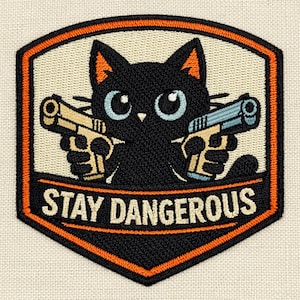 May include: Embroidered patch featuring a black cat with blue eyes holding two pistols. The patch has an orange and black border with the words "STAY DANGEROUS" in white lettering.