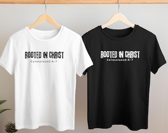 Christian Shirt Rooted in Christ T shirt Scripture Inspired Apparel Christian Gift for Men and Women Christian Apparel Christian Gifts