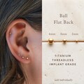 Ball Flat Back Stud - Titanium Earrings, Threadless Push Pin Earrings, Medical Grade, Dainty Piercing, Hypoallergenic, Nap Earrings Stud FLB