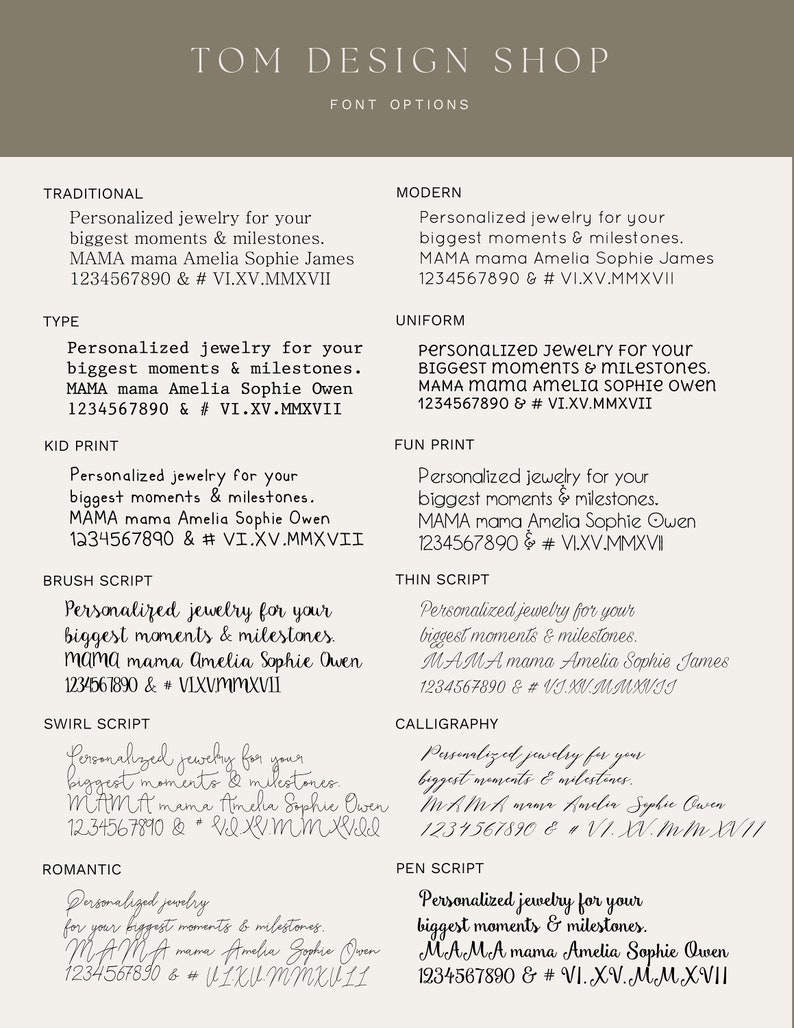 May include: A chart showing different font options for personalized jewelry. The fonts include Traditional, Type, Kid Print, Brush Script, Swirl Script, Romantic, Modern, Uniform, Fun Print, Thin Script, Calligraphy, and Pen Script. Each font style is shown with a sample text that includes the words "Personalized jewelry for your biggest moments & milestones." and the name "MAMA mama Amelia Sophie Owen".