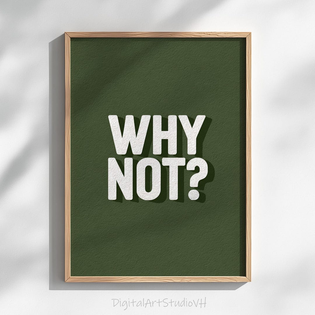 Motivational Printable Typography Wall Art - Bold Minimalist "why Not ...