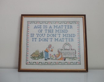 VINTAGE framed with glass CROSS STITCH - "Age is a matter of the mind If you don't mind It don't matter" - gift for retirees - empty nesters