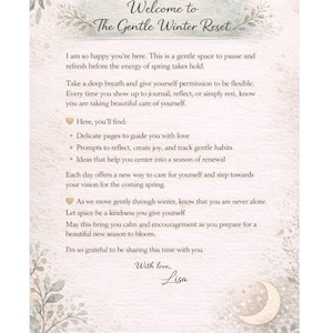 May include: A welcome letter with the text "Welcome to The Gentle Winter Reset." The letter includes text about self-care, reflection, and renewal. The design features floral and celestial illustrations in soft, muted colors.