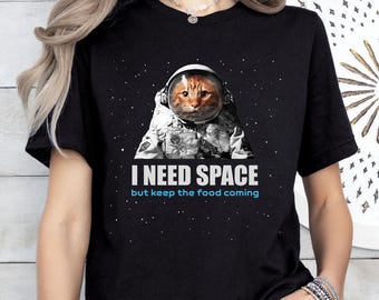 Funny Cat Astronaut T-Shirt, I Need Space Graphic Tee, Bella Canvas 3001