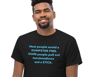 Dumpster Fire Funny Men's Unisex Tee T-Shirt