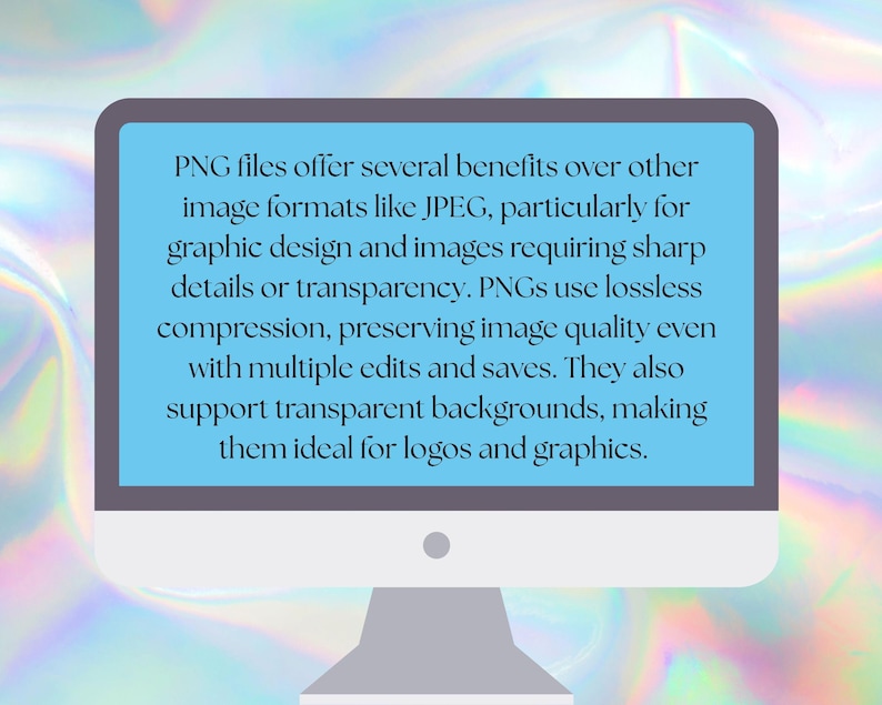 May include: A computer monitor displays text about PNG file benefits, including lossless compression and transparent backgrounds. The screen has a light blue background with text in a dark font. The monitor is set against a holographic background.