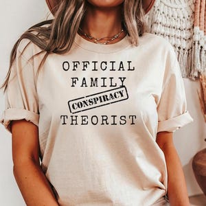Official family conspiracy theorist t shirt,Conspiracy theories shirt,Flat earth t-shirt,I need new conspiracy theories,Conspiracy realist,
