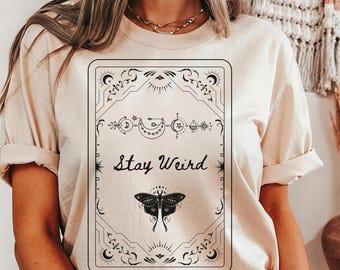Stay Weird t-shirt,Hashtag Stay Weird,Funny Office tshirt,Gothic tshirt,Witchy Vibes t-shirt,Luna Moth t shirt,Hippy t shirt,Gift for Sister